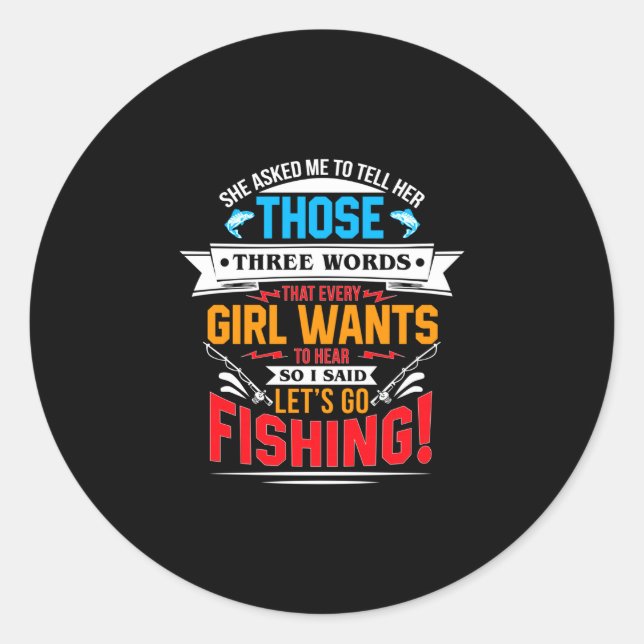 Mens asked three words funny fishing performance classic round sticker (Front)