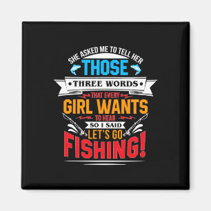 Mens asked three words funny fishing performance magnet
