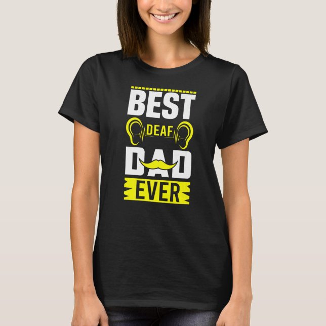 Mens ASL Best Deaf Dad Ever Sign Language Deaf Awa T-Shirt (Front)