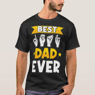Mens ASL Sign Language Deaf Awareness and Deaf Dad T-Shirt