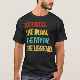 Mens Atticus The Man The Myth The Legend  T-Shirt