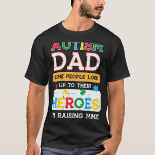 Mens Autism Dad Heroes Im Raising Mine Awareness D T-Shirt