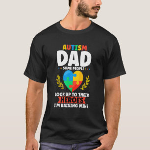 Mens Autism dad some people look up to their heroe T-Shirt