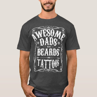 Mens Awesome Dads Have Beards And Tattoos Funny G T-Shirt