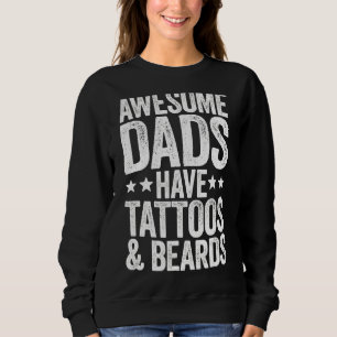 Mens Awesome Dads Have Tattoos And Beards Father' Sweatshirt