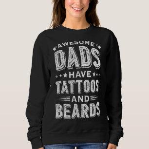 Mens Awesome Dads Have Tattoos And Beards  Fathers Sweatshirt