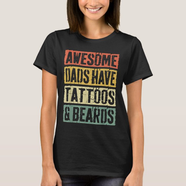 Mens Awesome Dads Have Tattoos And Beards  Fathers T-Shirt (Front)