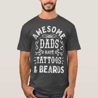 Mens Awesome Dads Have Tattoos And Beards Funny Fa T-Shirt