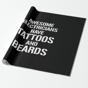 Mens Awesome Electricians Have Tattoos And Beards Wrapping Paper