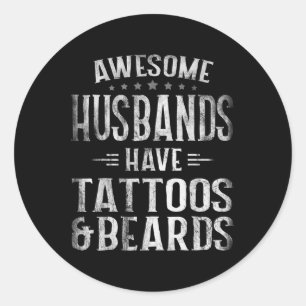 Mens Awesome Husbands Have Beards And Tattoos Funn Classic Round Sticker
