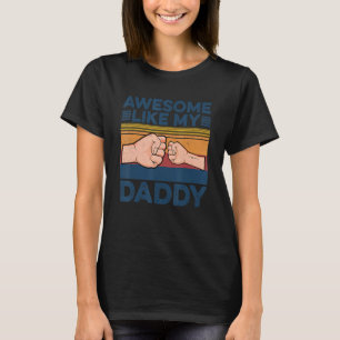Mens Awesome Like My Daddy Vintage Fist Bump Famil T-Shirt