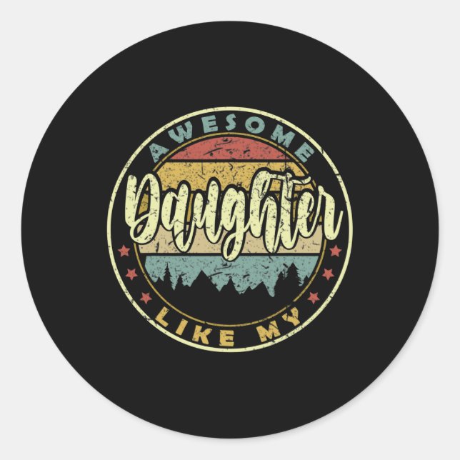Mens Awesome Like My Daughter Fathers Day Dad  Classic Round Sticker (Front)