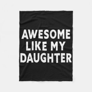 Mens Awesome Like My Daughter Fathers Day Dad Gift Fleece Blanket