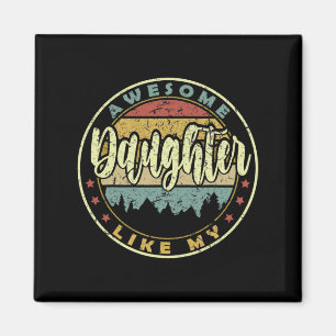 Mens Awesome Like My Daughter Fathers Day Dad Magnet