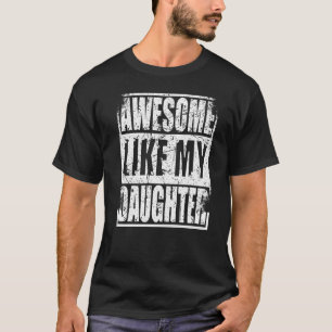 Mens Awesome Like My Daughter Father's Day Vintag T-Shirt