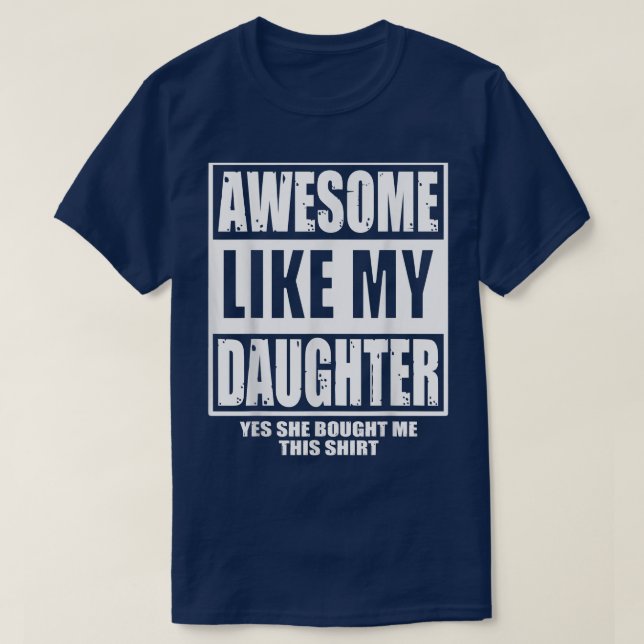 Mens Awesome Like My Daughter Fathers Day Yes she  T-Shirt (Design Front)