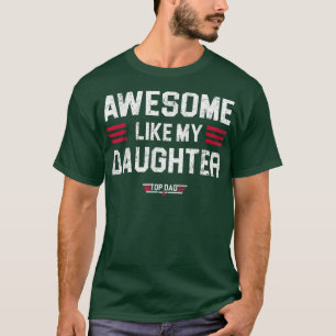 Mens AWESOME LIKE MY DAUGHTER Funny Father's Day T T-Shirt