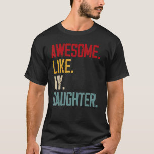 Mens Awesome Like My Daughter Men Dad Joke Fathe T-Shirt