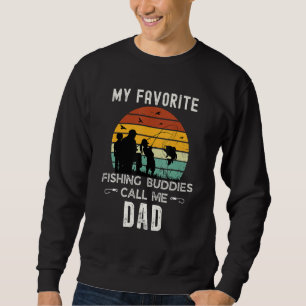 Mens Awesome My Favorite Fishing Buddies Call Me D Sweatshirt