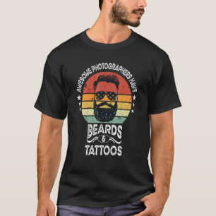 Mens Awesome Photographers Have Beards & Tattoos R T-Shirt
