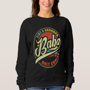 Mens Baba Like A Grandpa Only Cooler Sweatshirt