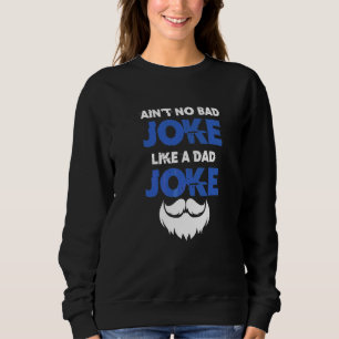 Mens Bad Dad Joke Father Daddy Stepdad Husband Pop Sweatshirt