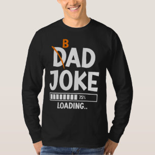 Mens Bad Dad Joke Loading Bad Dad Jokes 1 T-Shirt