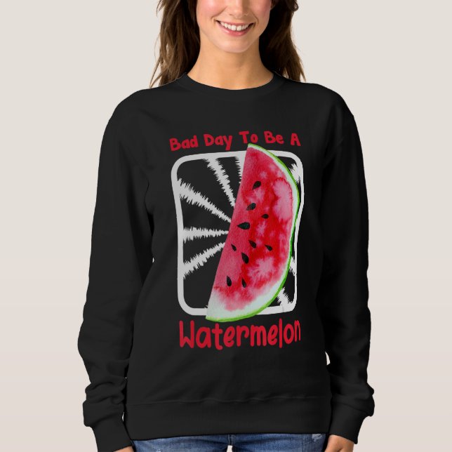 Mens Bad Day To Be A Watermelon Sweatshirt (Front)