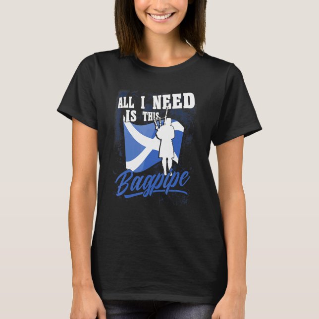 Mens Bagpipe Player All I Need Is This Bagpipe Sco T-Shirt (Front)