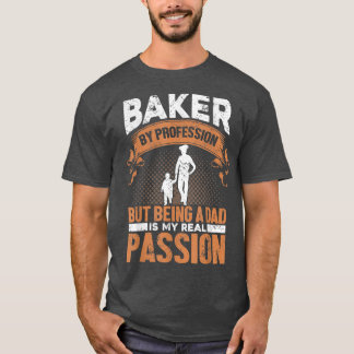Mens Baker By Profession Being A Dad My Passion -  T-Shirt