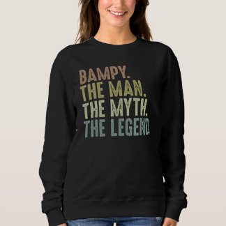 Mens Bampy Man Myth Legend For Men Fathers Day Ba Sweatshirt