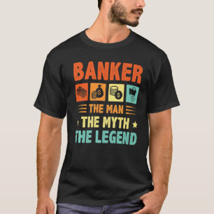 Mens Banker The Man The Myth The Legend Bookkeeper T-Shirt
