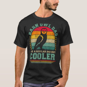 Mens Barn Owl Dad Like A Regular Dad But Cooler Fa T-Shirt