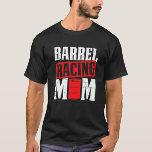 Mens Barrel Racing Mum Barrel Racing Western Rodeo T-Shirt