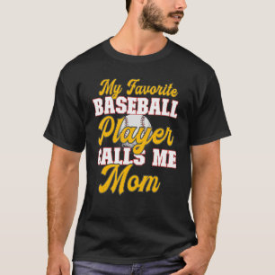 Mens Baseball My Favorite Player Calls Me Mom T-Shirt