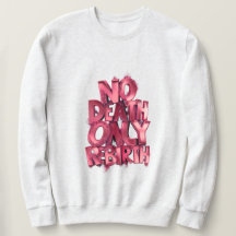 Mens Basic Sweatshirt Nodeath Only Rebirth Casual
