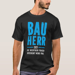 Mens Bauherr 2021 House Building Humour Topping Up T-Shirt