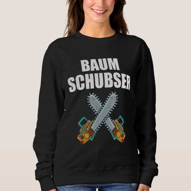 Mens Baum Schubser Forestry Worker Chainsaw Forest Sweatshirt (Front)