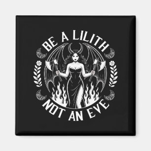 Mens Be A Lilith Not An Eve Halloween Day Of Magnet
