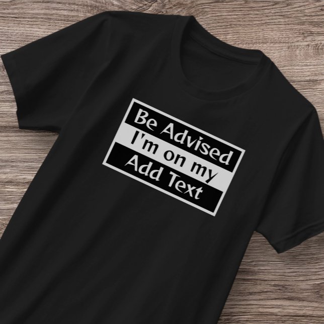 Men's Be Advised T-Shirt (Creator Uploaded)