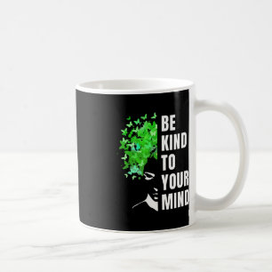 Mens Be Kind to Your Mind Mental Health Awareness Coffee Mug