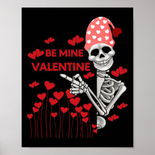 Mens Be Mine Valentine Funny Skeleton In Love Poster