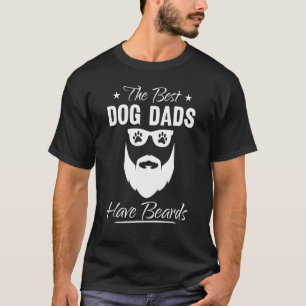 Mens Bearded Dog Dad  The Best Dog Dads Have Beard T-Shirt