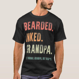Mens Bearded Inked Grandpa Like A Normal Grandpa F T-Shirt