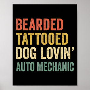 Mens Bearded Tattooed Dog Loving Auto Mechanic Bea Poster