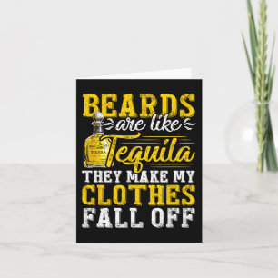 Mens Beards Are Like Tequila They Make My Clothes Card