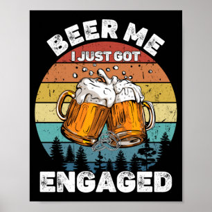 Mens Beer Got Engaged Funny Party Celebration Poster