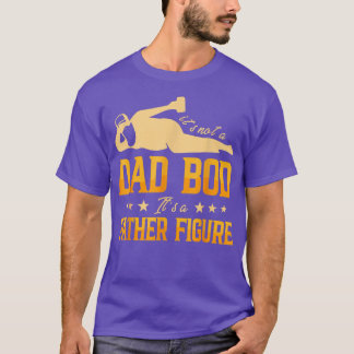 Mens Beer Its Not a Dad Bod Its a Father Figures F T-Shirt