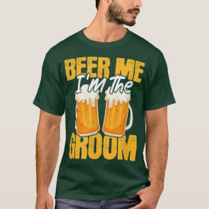 Mens Beer Me I'm The Groom Wedding Bachelor Party T-Shirt