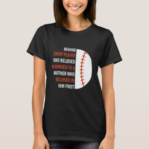 Mens Behind Every Player Is A Mother Baseball Cool T-Shirt